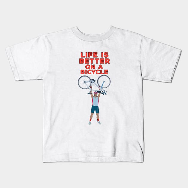 Life is Better on a Bicycle Kids T-Shirt by DiegoCarvalho